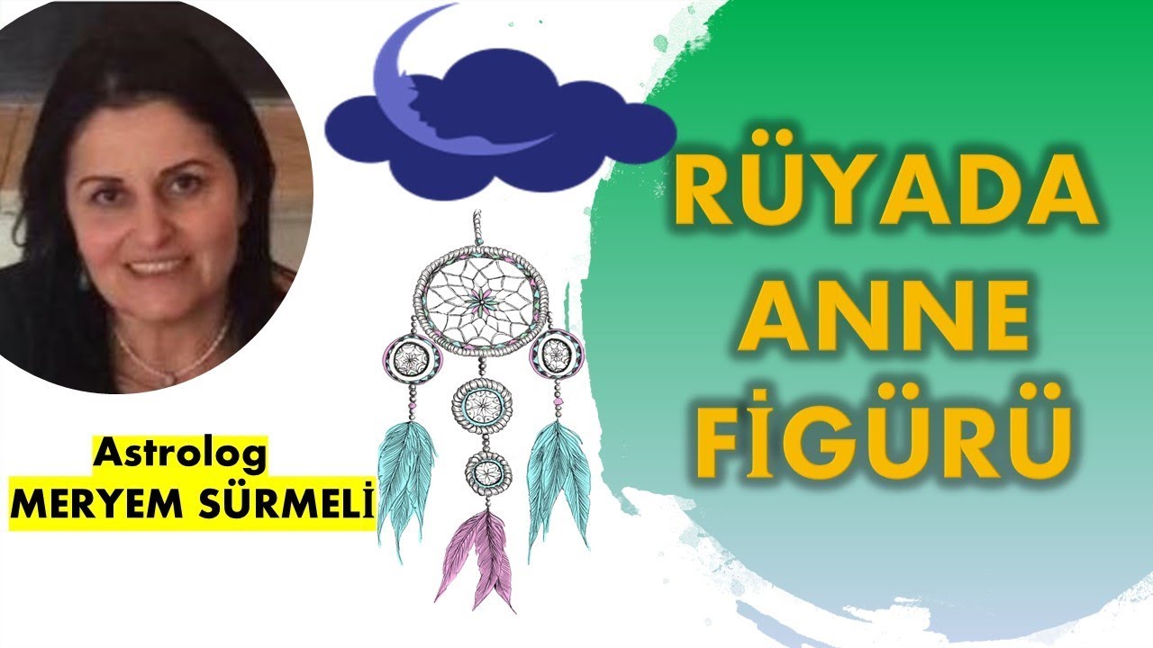 Rüyada Anne Görmek Ne Anlama Gelir? - YouTube