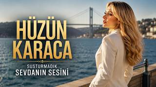 Hüzün Karaca - Susturmadık Sevdanın Sesini 