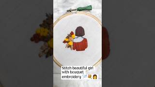 Girl with Bouquet Hand Embroidery Tutorial 👩💐| Easy Embroidery for Beginners #diycrafts #art #latest