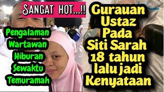 GURAUAN USTAZ PADA SITI SARAH 18 TAHUN LEPAS JADI KENYATAAN