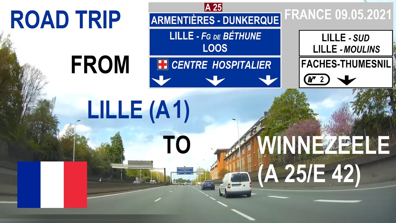 ROAD BY STEVČA - ROAD TRIP LILLE (A 1) / WINNEZEELE (A 25/E 42) 05.2021