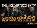 The nick vertucci show andy stacks speaks on his hcl outburst 065