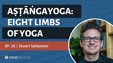 YSP 33 Stuart Sarbacker | Aṣṭāṅgayoga: Eight Limbs of Yoga