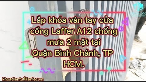 Lắp khóa vân tay Laffer A12 chống mưa 2 mặt tại Quận Bình Chánh, Tp HCM || Khóa Thiên Lộc