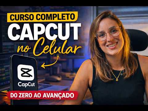 Curso Completo de CapCut no Celular | Aprenda a Editar Vídeos Profissionais (Grátis)