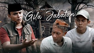 FILM PENDEK - GILA JABATAN - (Ponca Temor)