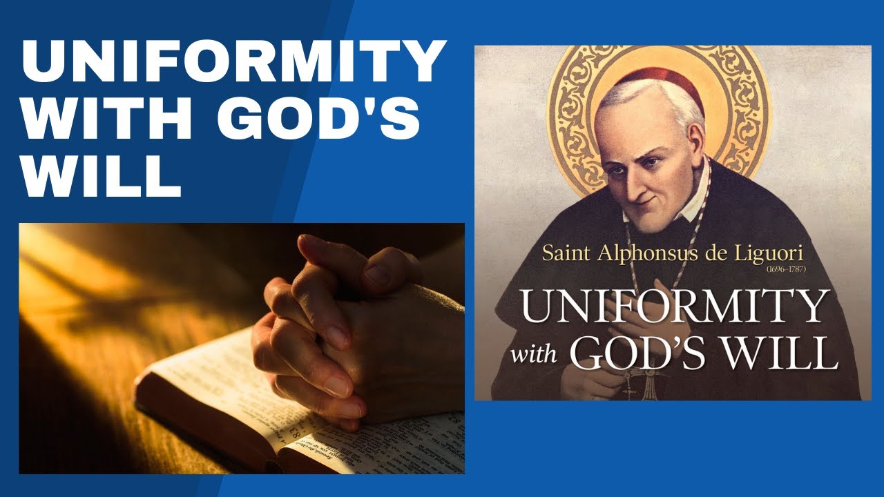 Uniformity With God's Will! St Alphonsus de Liguori! ONE OBEDIENCE IS BETTER THAN SACRIFICES