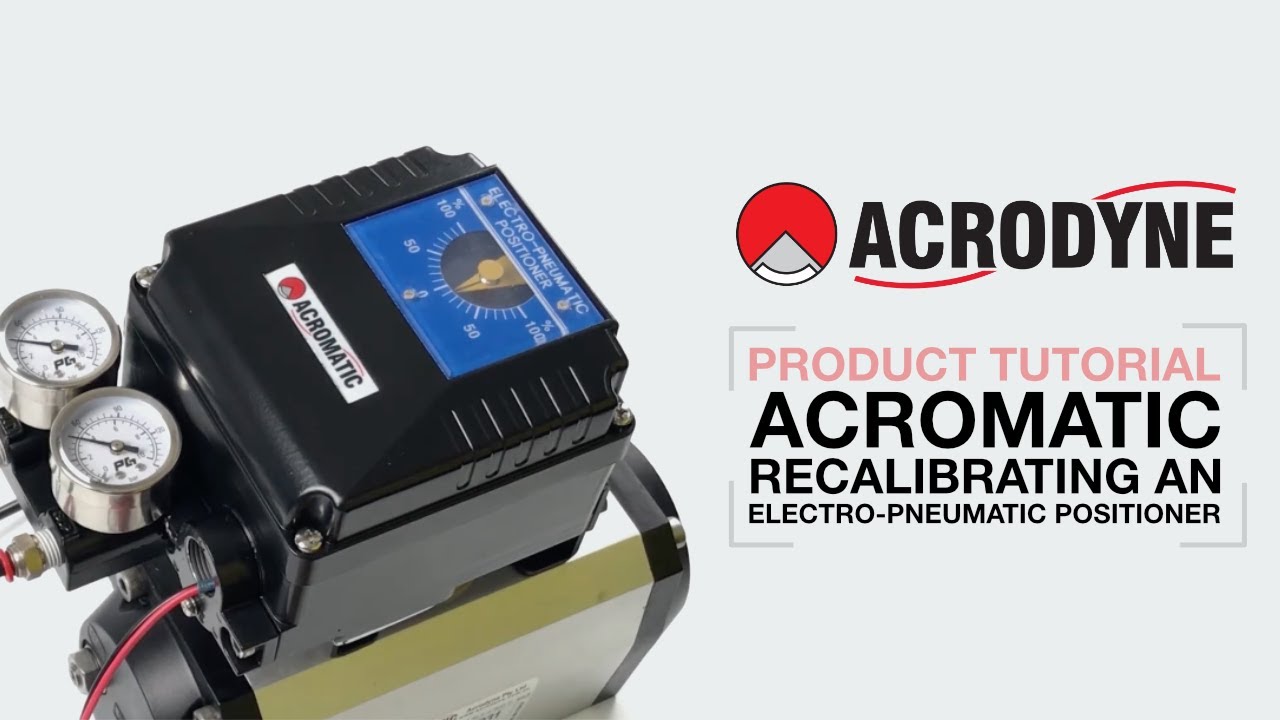 RECALIBRATING THE ACROMATIC ELECTRO-PNUEMATIC POSITIONER