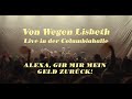 Von Wegen Lisbeth - Alexa gib mir mein Geld zurück! (Live in der Columbiahalle Berlin)