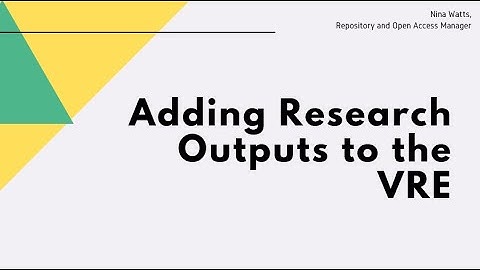 Adding Research Outputs to the VRE