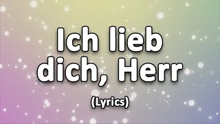Miniatura del video "Ich lieb dich, Herr - Text/Lyrics"
