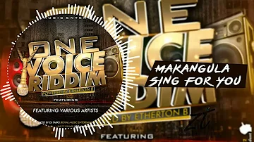 Makangula - Sing For You (One Voice Riddim) Powered By Etherton B - Zimdancehall 2022