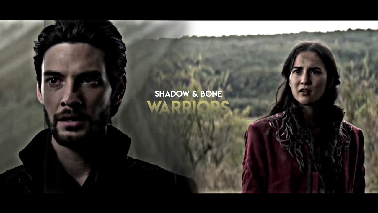 Shadow and Bone || Warriors