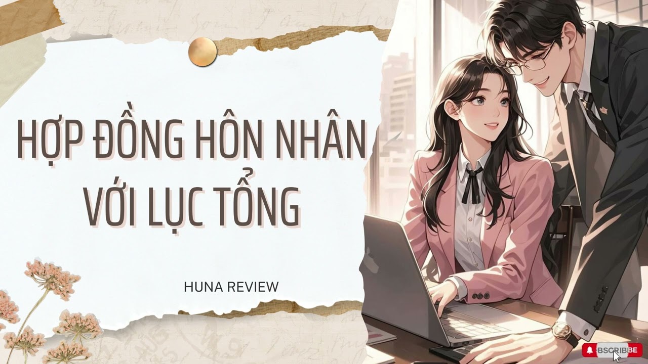 [TRUYỆN AUDIO] HỢP ĐỒNG HÔN NHÂN VỚI LỤC TỔNG (FULL) || HUNA REVIEW