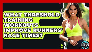 What Threshold Training Workouts Improve Runners