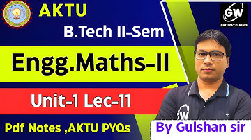 Lec-11  I Unit-1 I Maths-2 by Gulshan Sir