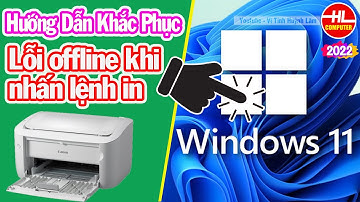 Hướng dẫn sữa lỗi máy in báo lỗi offline khi  nhấn lệnh in trên windows 11 | Vi Tính Huỳnh Lâm
