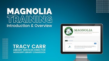 MAGNOLIA Training | Introduction & Overview