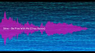 Siine - Be Free With Me |Chez Remix| (Sound Pyramid)