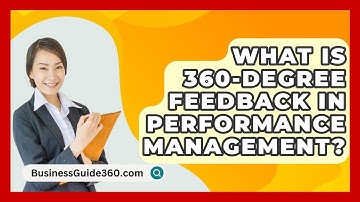 What Is 360-degree Feedback In Performance Management? - BusinessGuide360.com