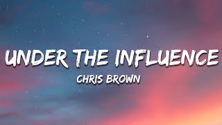 Chris Brown - Under The Influence (Lyrics) your body lightweight speaks to me Resimi