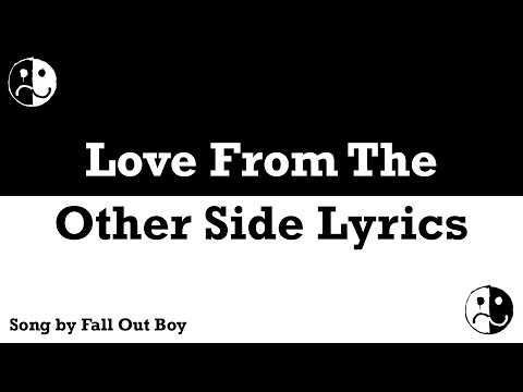 Fall Out Boy - Love From The Other Side Lyrics