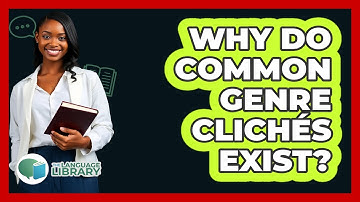 Why Do Common Genre Clichés Exist? - The Language Library