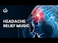 Headache Relief Music: Migraine Relief, Binaural Beats Frequency