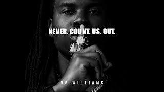 NEVER. COUNT. US. OUT! - Vo Williams