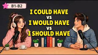 Confused About Could, Would & Should? Here's What Native Speakers Do