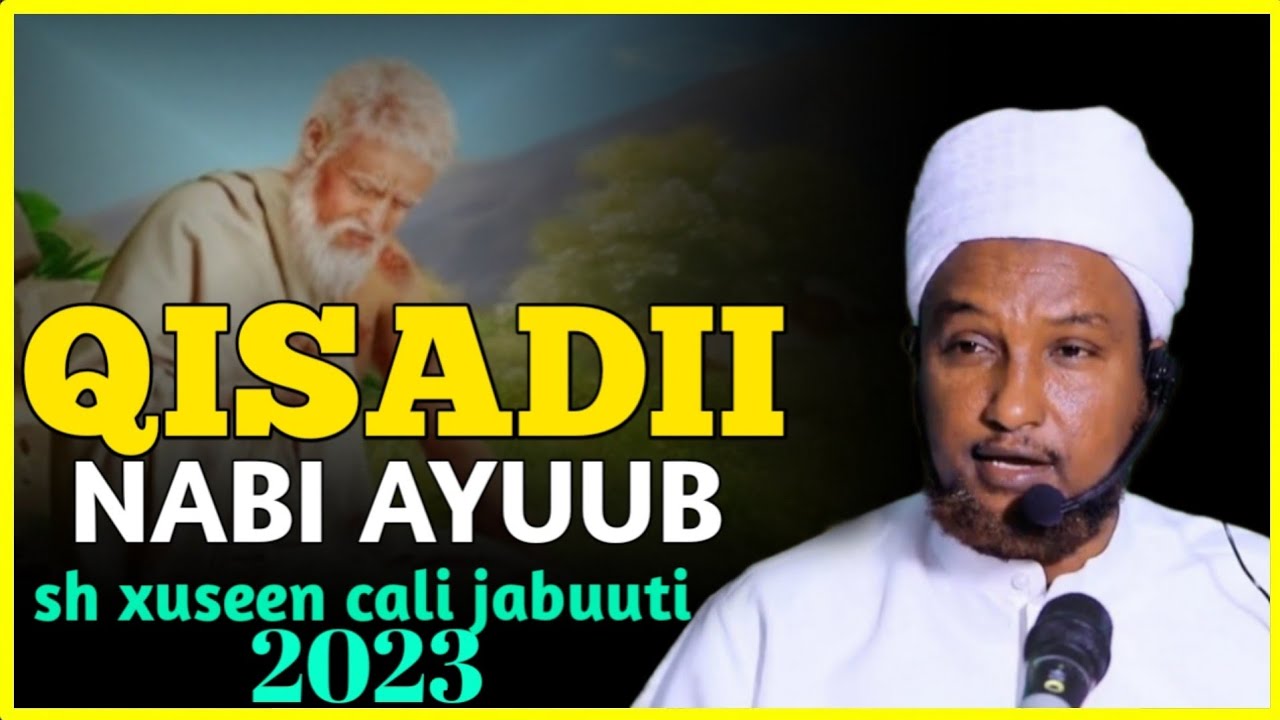 QISADII [ NABI AYUUB ] Sh Xuseen Cali Jabuuti