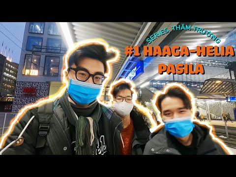 #1|CAMPUS TOUR| THĂM CAMPUS PASILA CỦA HAAGA-HELIA LẦN ĐẦU SANG PHẦN LAN