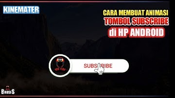Cara Membuat Animasi Tombol Subscribe dan Lonceng di Hp Android | KINEMASTER TUTORIAL