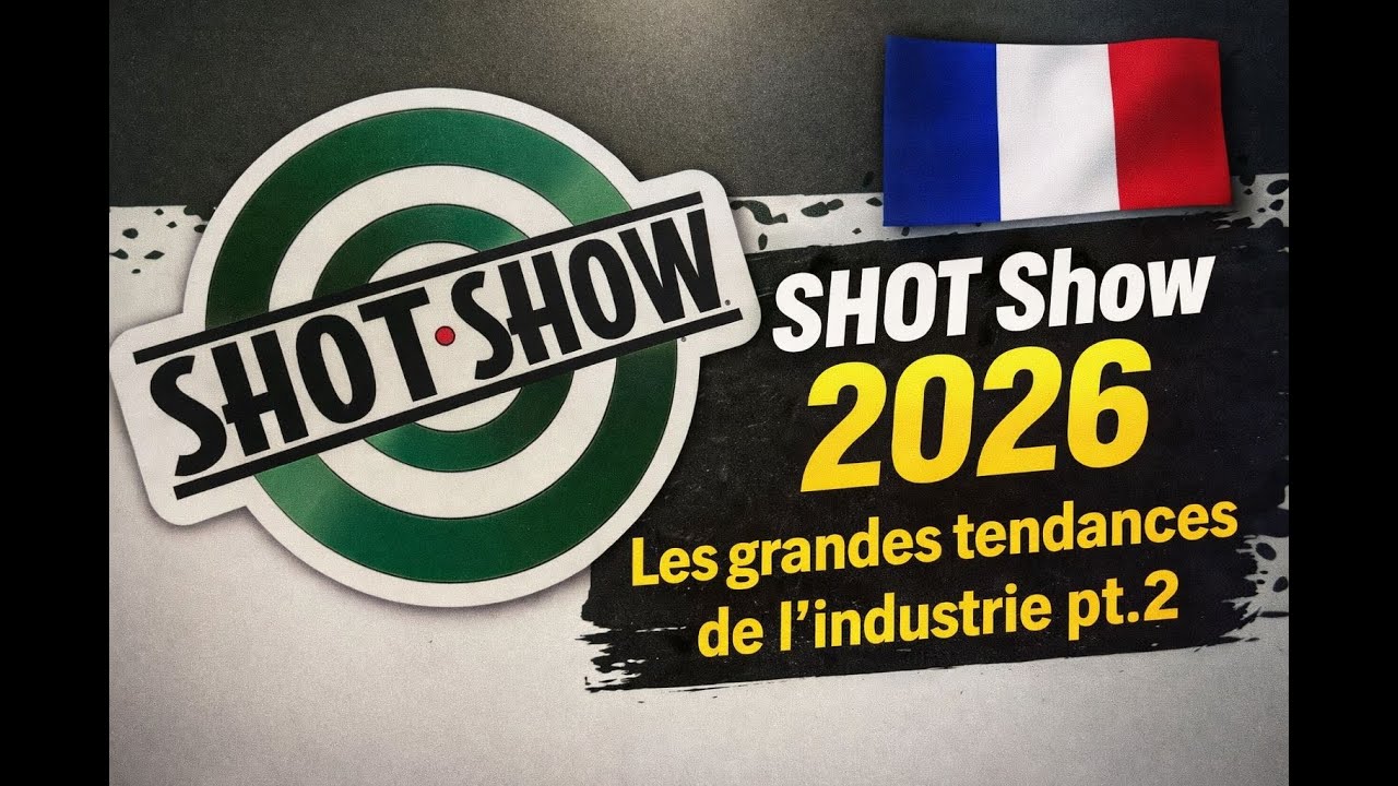 Les grandes tendances de l'industrie SHOT Show 2026 Pt 2