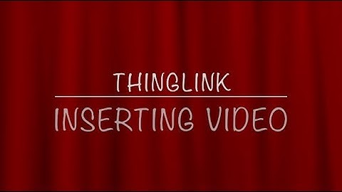 ThingLink Inserting a Video