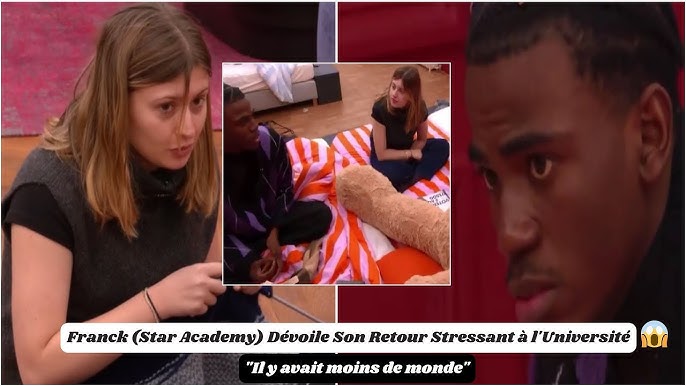 Star academy 2024 : Franck Révèle Son Stress Après Son Retour à  l'Université, Marine Réagit ! - YouTube