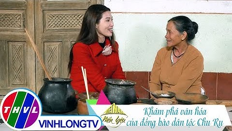 Việt Nam mến yêu - Tập 154: Khám phá văn hóa của đồng bào dân tộc Chu Ru