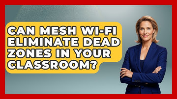Can Mesh Wi-Fi Eliminate Dead Zones In Your Classroom? - Teacher Tech Toolbox