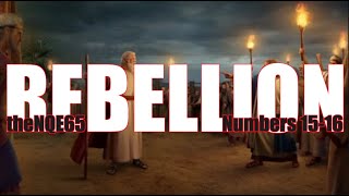 theNQE 65: A Rebellion, Earthquake and Fire for Korah.  Numbers 15-16