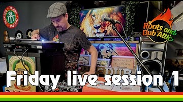 Friday Live Session 1, Roots Reggae, Dub to Steppers, Selector Arie, Roots and Dub Attic, Rotterdam