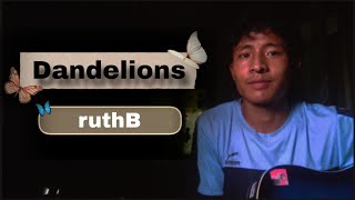 Dandelions ♡`♡ cover@RuthB 