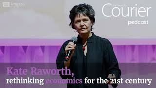 Kate Raworth: rethinking economics for the 21st century
