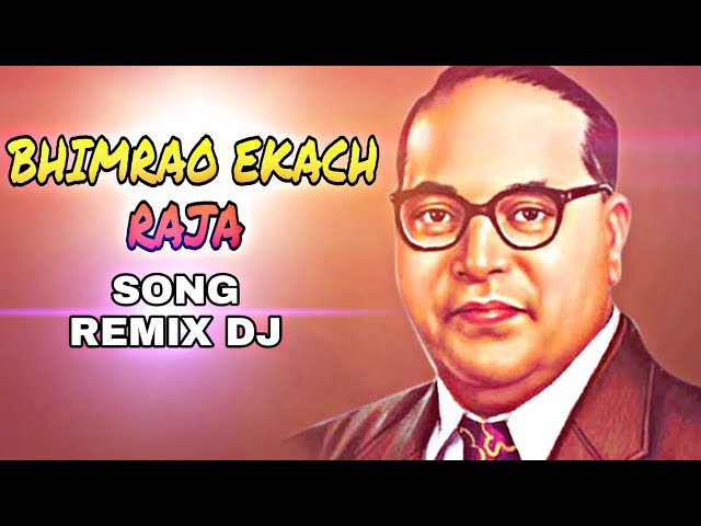 |BHIMRAO EKACH RAJA| |DJ REMIX SONG| |14th APRIL| |DJ REMIX SONGS| class=