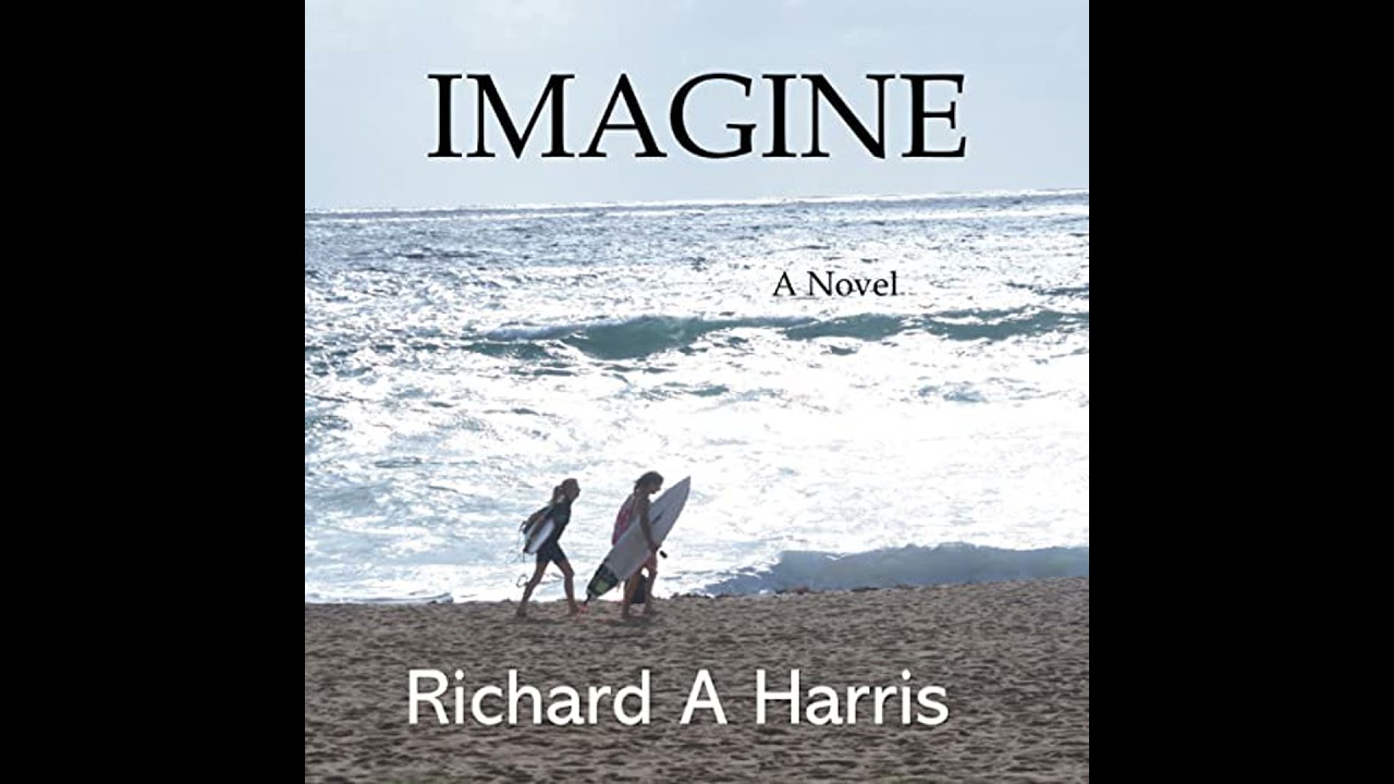Imagine: A novel by Richard A Harris | Free Audiobook