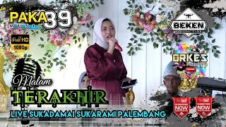 Paka 89 Music | Malam Terakhir | Live Sukadamai Palembang | Beken Production