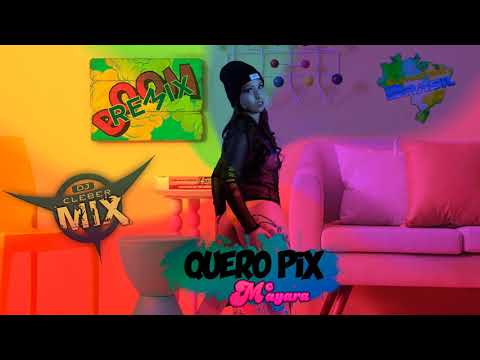 Mc Mayara - Quero Pix ( Produção Dj Cleber Mix e Eletrofunk Brasil )
