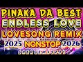 ENDLESS LOVE PINAKA DA BEST LOVESONG REMIX NONSTOP DISCO CHACHA 2025-2026💥