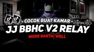 DJ BBHC V2 RELAY SOUND JJ VIRAL TIKTOK FULL BASS TERBARU 2024 ASIKK🎧