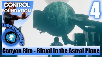 Control DLC The Foundation - Canyon Rim - Complete the Ritual in the Astral Plane - During The Nail
