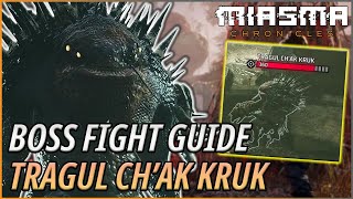 How to Beat Tragul Ch'Ak Kruk | Miasma Chronicles Boss Guide